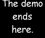 "The demo ends here" Walls